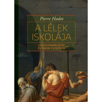 Pierre Hadot: A lélek iskolája