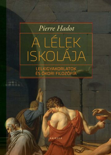 Pierre Hadot: A lélek iskolája