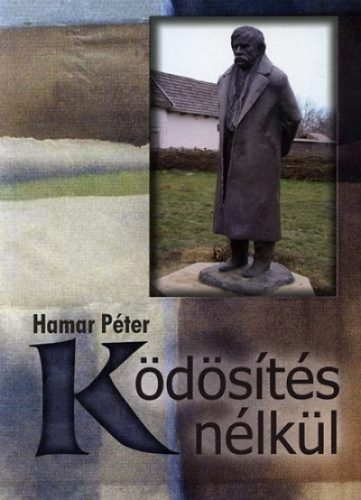 Hamar Péter: Ködösítés nélkül (Móricz Zsigmondról)