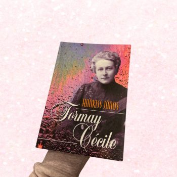 Hankiss János: Tormay Cécile
