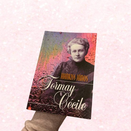 Hankiss János: Tormay Cécile