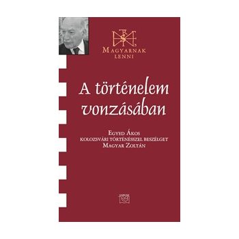   A történelem vonzásában – Egyed Ákos kolozsvári történész 