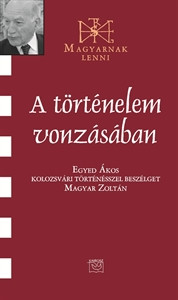 A történelem vonzásában – Egyed Ákos kolozsvári történész 