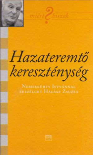 Hazateremtő kereszténység - Nemeskürty István 