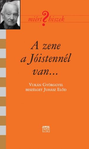 A zene a Jóistennél van... - Vukán György 