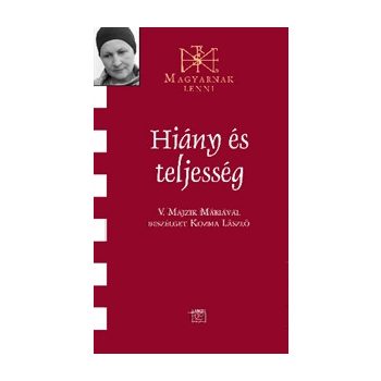 Hiány és teljesség - Majzik Mária 