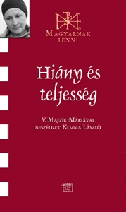 Hiány és teljesség - Majzik Mária 