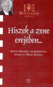 Hiszek a zene erejében - Szőnyi Erzsébet zeneszerző