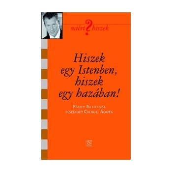 Hiszek egy Istenben, hiszek egy hazában! - Pálffy István