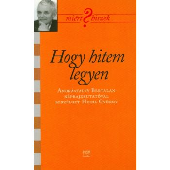 Hogy hitem legyen - Andrásfalvy Bertalan 