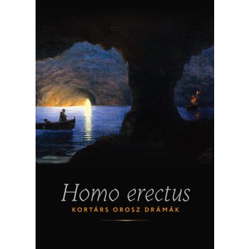 Homo erectus - Kortárs orosz drámák