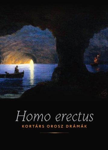 Homo erectus - Kortárs orosz drámák