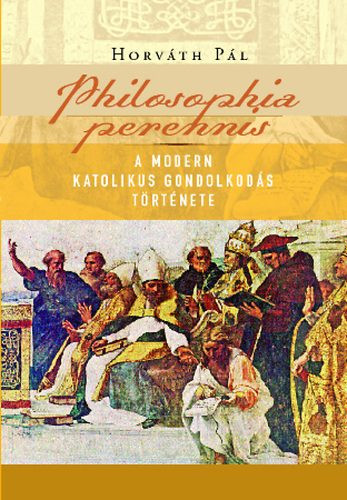 Horváth Pál: Philosophia perennis