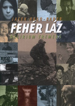 Hugo-Bader: Fehér láz