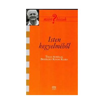 Isten kegyelméből - Tillai Aurél 