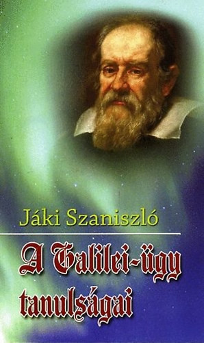 Jáki Szaniszló: A Galilei-ügy tanulságai  