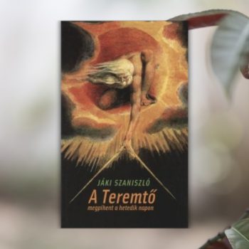 Jáki: A Teremtő megpihent a hetedik napon