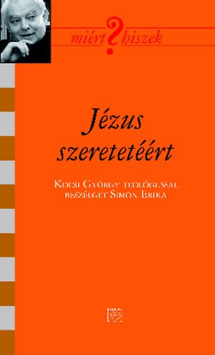 Jézus szeretetéért - Kocsi György teológus 