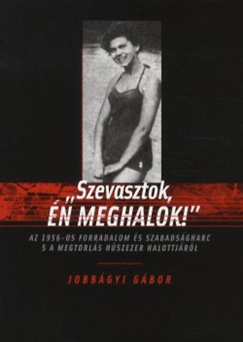 Jobbágyi: „Szevasztok, én meghalok!”