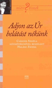 Adjon az Úr belátást nékünk - Császár Angela 