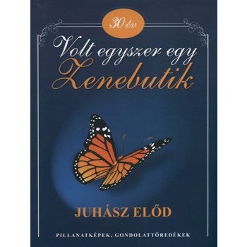 Juhász Előd: Volt egyszer egy Zenebutik