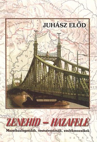 Juhász Előd: Zenehíd - hazafelé