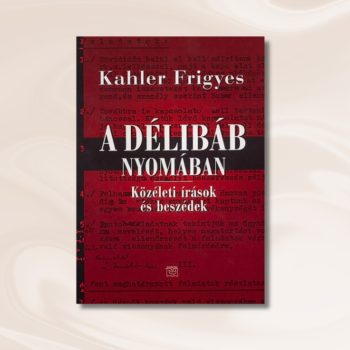 Kahler Frigyes: A délibáb nyomában