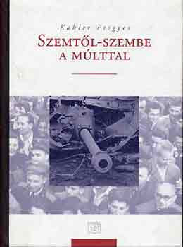 Kahler Frigyes: Szemtől szemben a múlttal