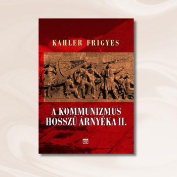 Kahler: A kommunizmus hosszú árnyéka II.