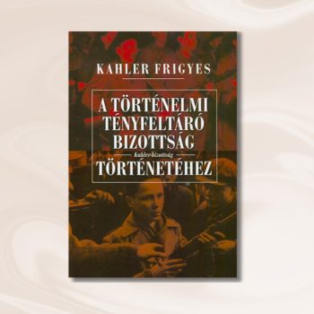 Kahler: A Történelmi Tényfeltáró Bizottság 