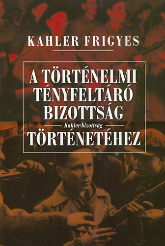 Kahler: A Történelmi Tényfeltáró Bizottság 