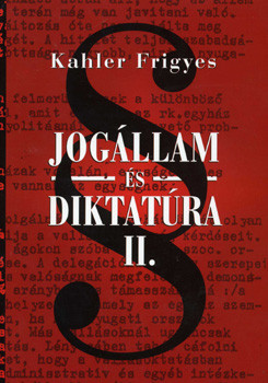 Kahler: Jogállam és diktatúra 1-2.