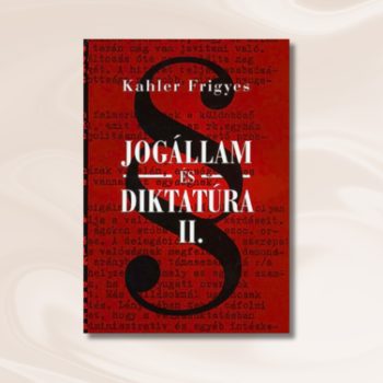 Kahler: Jogállam és diktatúra II.