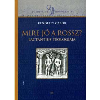 Kendeffy Gábor: Mire jó a rossz?