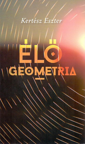 Kertész Eszter: Élő geometria