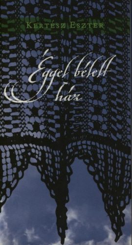 Kertész Eszter: Éggel bélelt ház