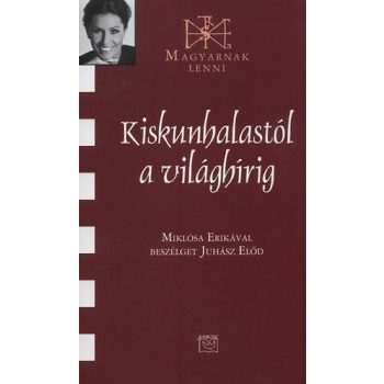 Kiskunhalastól a világhírig - Miklósa Erika 