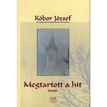 Kóbor József: Megtartott a hit