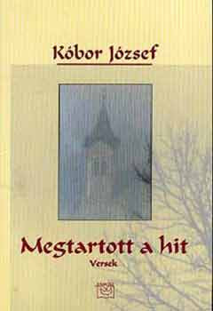 Kóbor József: Megtartott a hit