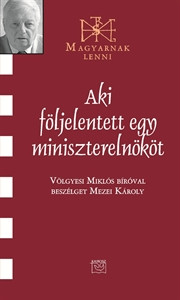 Aki följelentett egy miniszterelnököt - Völgyesi Miklós bíró 