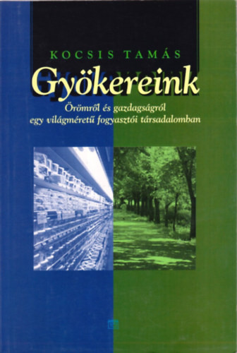 Kocsis Tamás: Gyökereink