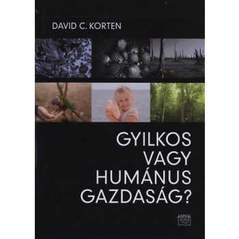Korten: Gyilkos vagy humánus gazdaság