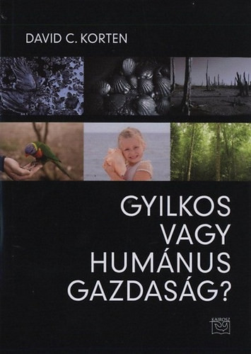 Korten: Gyilkos vagy humánus gazdaság