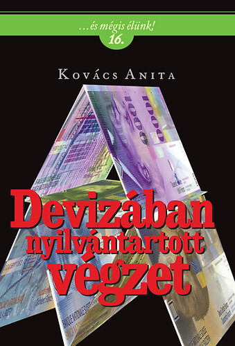 Kovács Anita: Devizában nyilvántartott végzet