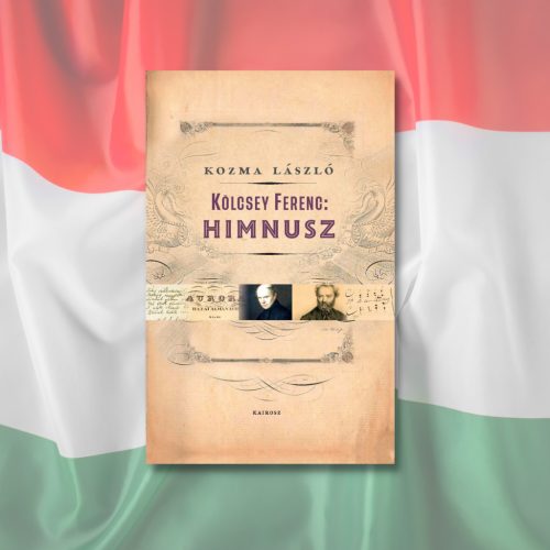 Kozma László: Kölcsey Ferenc: Himnusz