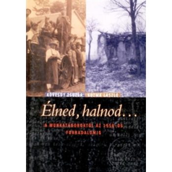 Kövesdy Zsuzsa-Kozma László: Élned, halnod