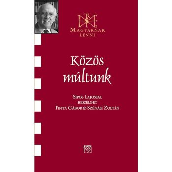 Közös múltunk - Sipos Lajos 