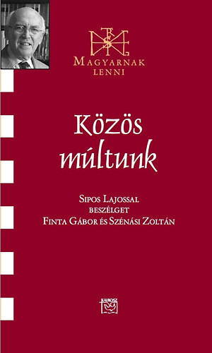 Közös múltunk - Sipos Lajos 