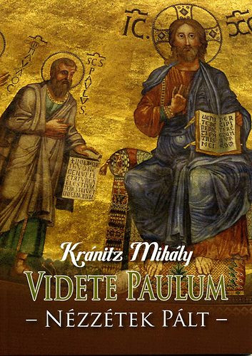 Kránitz Mihály: Videte Paulum!