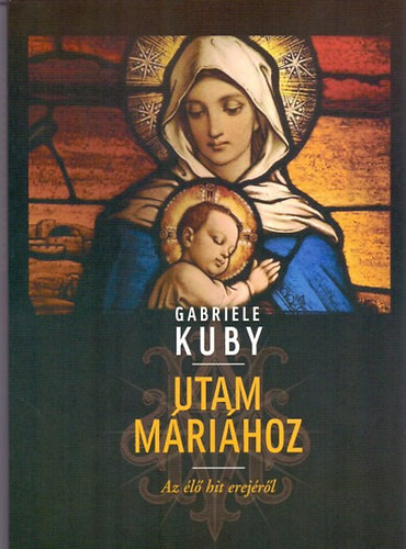 Kuby: Utam Máriához 